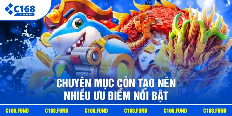 Chuyên mục còn tạo nên nhiều ưu điểm nổi bật